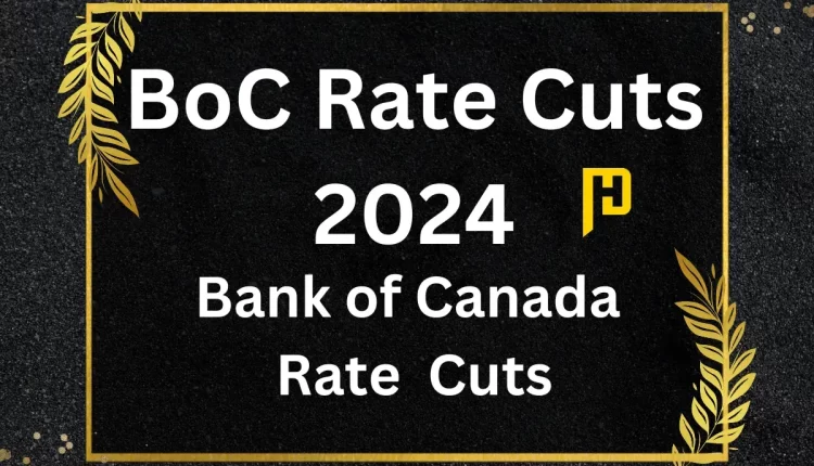 Understanding Current BoC Rates BoC Rate Cuts 2024