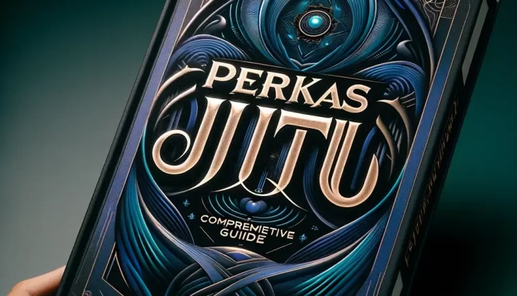 Perkasa Jitu Comprehensive Guide